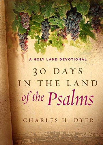 A Holy Land Devotional: 30 Days in the Lane of the Psalms (Used Hardcover) - Charles H. Dyer