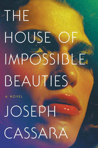 The House of Impossible Beauties (Used Hardcover) - Joseph Cassara