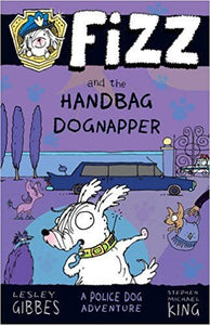 Fizz and the Handbag Dognapper: A Police Dog Adventure (Used Paperback) - Lesley Gibbes