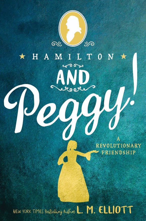 Hamilton and Peggy!: A Revolutionary Friendship (Used Hardcover) - L.M. Elliott