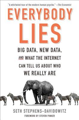 Everybody Lies: Big Data, New Data, and What the Internet Can Tell Us About Who We Really Are (Used Paperback) - Seth Stephens-Davidowitz