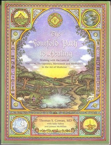The Fourfold Path to Healing: (Used Paperback) - Thomas S. Cowan,  Jaimen McMillan