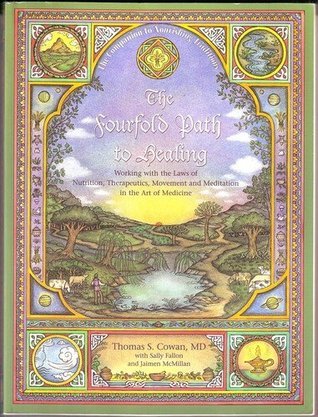 The Fourfold Path to Healing: (Used Paperback) - Thomas S. Cowan,  Jaimen McMillan