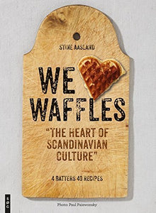 We Love Waffles (Used Hardcover) - Stine Aasland