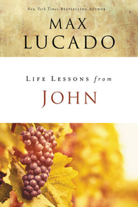 Life Lessons From John (Used Paperback) - Max Lucado