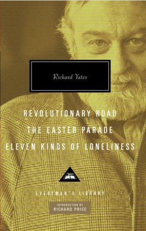 Revolutionary Road / The Easter Parade / Eleven Kinds of Loneliness (Used Hardcover) - Richard Yates