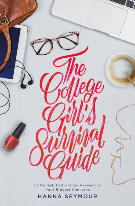 The College Girl's Survival Guide: 52 Honest, Faith-Filled Answers to Your Biggest Concerns (Used Paperback) - Hanna Seymour