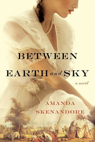 Between Earth and Sky (Used Paperback) - Amanda Skenandore
