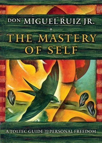 The Mastery of Self: A Toltec Guide to Personal Freedom (Used Paperback) - Miguel Ruiz Jr.