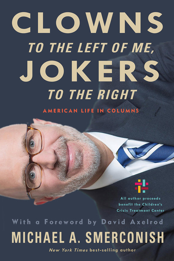 Clowns to the Left of Me, Jokers to the Right (Used Hardcover) - Michael A. Smerconish