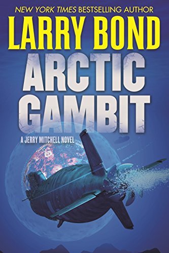 Arctic Gambit (Used Hardcover) - Larry Bond