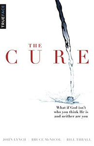 The Cure: What if God isn't who you think He is and neither are you? (Used Paperback) - John S. Lynch