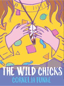 The Wild Chicks (Used Paperback) - Cornellia Funke