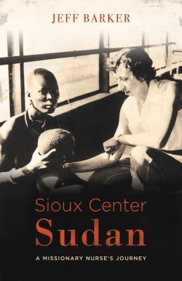 Sioux Center Sudan (Used Paperback) - Jeff Barker