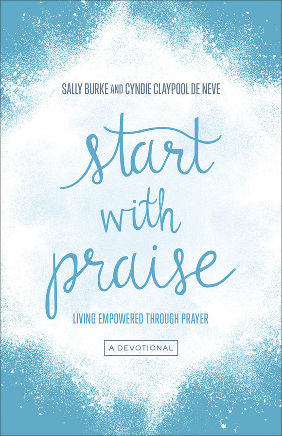Start with Praise (Used Paperback) - Sally Burke and Cyndie Claypool de Neve