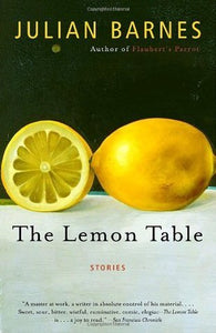 The Lemon Table (Used Book) - Julian Barnes