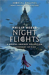 Night Flights Mortal Engine Collection (Used Paperback) - Philip Reeve