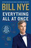 Everything All at Once: How to Think Like a Science Guy, Solve Any Problem, and Make a Better World (Used Signed Paperback) - Bill Nye, Corey S. Powell (Editor)