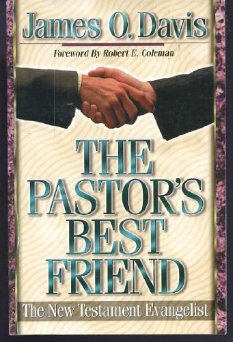 The Pastor's Best Friend: The New Testament Evangelist (Used Paperback) - James O. Davis