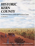 Historic Kern County: An Illustrated History of Bakersfield and Kern County (Used Signed 1st Edition Hardcover) - Chris Brewer