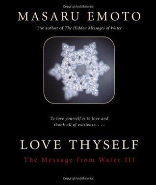Love Thyself: The Message from Water III (Used Paperback) - Masaru Emoto