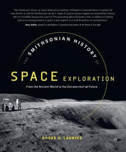The Smithsonian History of Space Exploration (Used Hardcover) - Roger D. Launius
