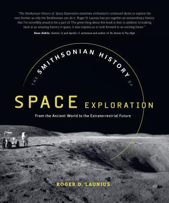 The Smithsonian History of Space Exploration (Used Hardcover) - Roger D. Launius
