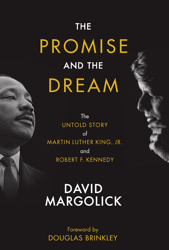 The Promise and the Dream: The Untold Story of Martin Luther King, Jr. And Robert F. Kennedy (Used Hardcover) - David Margolick
