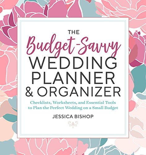 The Budget-Savvy Wedding Planner Organizer: Checklists, Worksheets, and Essential Tools to Plan the Perfect Wedding on a Small Budget (Used Book) - Jessica Bishop