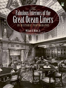 The Fabulous Interiors of the Great Ocean Liners in Historic Photographs (Used Paperback) - William H. Miller Jr.