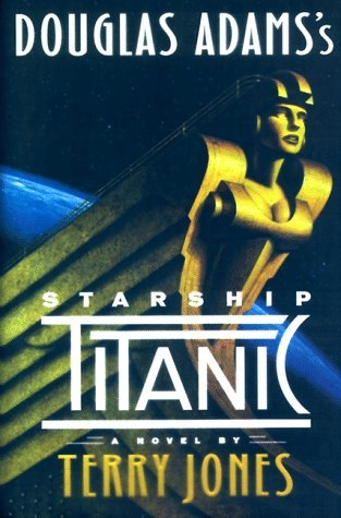 Douglas Adam's Starship Titanic (Used Hardcover) - Terry Jones