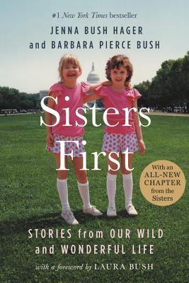 Sisters First: Stories from Our Wild and Wonderful Life (Used Paperback) - Jenna Bush Hager, Barbara Pierce Bush, Laura Bush (Foreword)