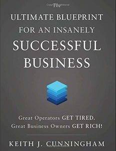 The Ultimate Blueprint for an Insanely Successful Business (Used Hardcover) - Keith J. Cunningham