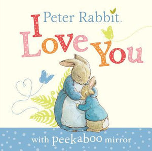 Peter Rabbit, I Love You: with Peekaboo Mirror (Used Board Books) - Beatrix Potter
