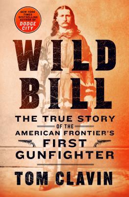 Wild Bill (Used Hardcover) - Tom Clavin