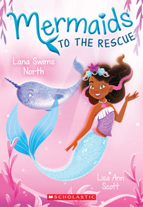 Mermaids to the Rescue #2 Lana Swims North (Used Paperback) -Lisa Ann Scott