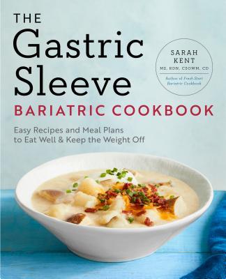 The Gastric Sleeve Bariatric Cookbook: Easy Meal Plans and Recipes to Eat Well & Keep the Weight Off (Used Paperback) - Sarah Kent