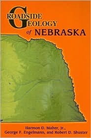 Roadside Geology of Nebraska (Used Paperback) - Harmon D. Maher, Jr., George F. Engelmann, and Robert D. Shuster