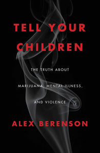 Tell Your Children (Used Hardcover) - Alex Berenson