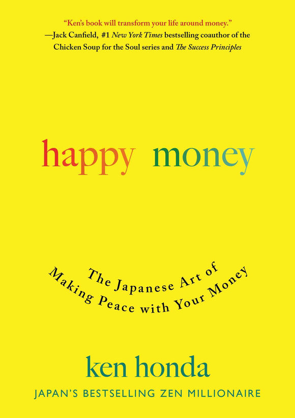 Happy Money: The Japanese Art of Making Peace with Your Money (Used Hardcover) - Ken Honda