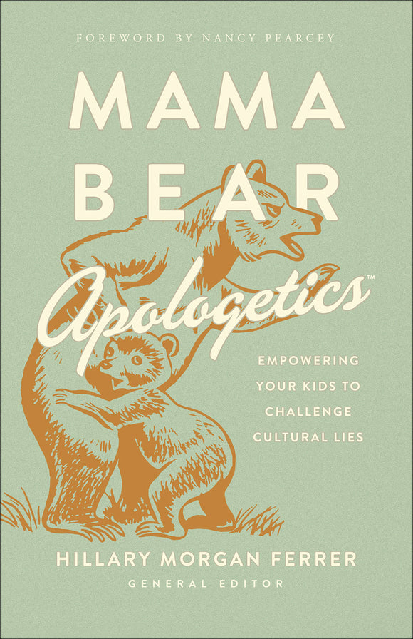 Mama Bear Apologetics: Empowering Your Kids to Challenge Cultural Lies (Used Paperback) - Hillary Morgan Ferrer