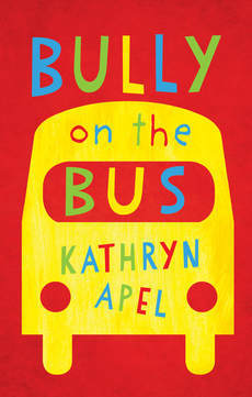 Bully on the Bus (Used Paperback) - Kathryn Apel
