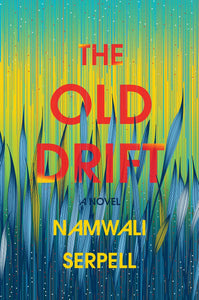 The Old Drift (Used Hardcover) - Namwali Serpell