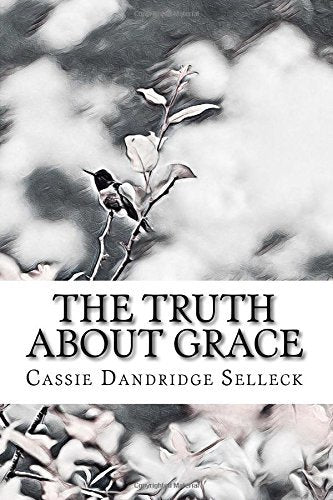 The Truth About Grace (Used Paperback) - Cassie Dandridge Selleck