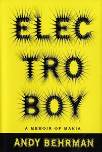 Electroboy: A Memoir of Mania (Used Hardcover) - Andy Behrman