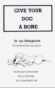 Give Your Dog a Bone (Used Paperback) - Ian Billinghurst