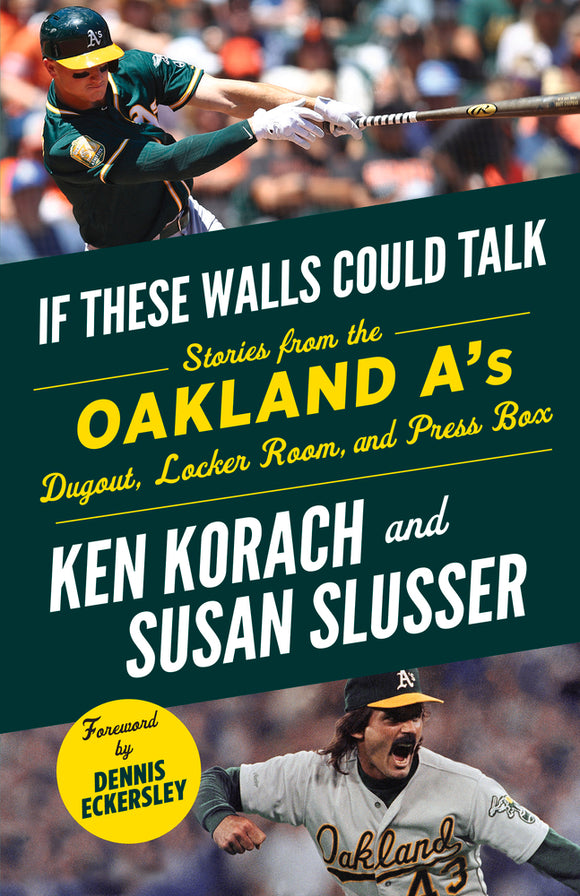 If These Walls Could Talk: Oakland A's: Stories from the Oakland A's Dugout, Locker Room, and Press Box (Used Paperback) - Ken Korach