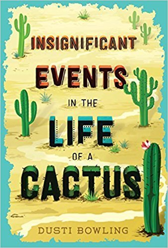 Insignificant Events in The Life of a Cactus (Used Paperback) - Dusti Bowling