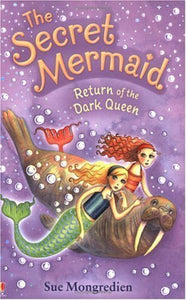 The Secret Mermaid: Return of the Dark Queen (Used Paperback) - Sue Mongredien