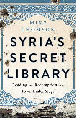 Syria's Secret Library (Used Hardcover) - Mike Thomson
